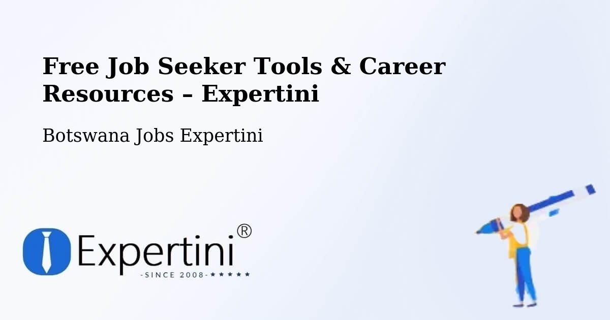 Free Job Seeker Tools & Career Resources – Letsheng - Letsheng, Botswana Jobs Expertini