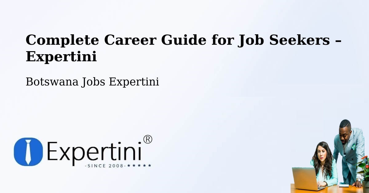 Career Guide for Job Seekers – Letsheng - Letsheng, Botswana Jobs Expertini